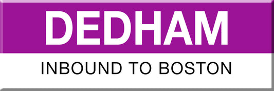 Commuter Rail Station Magnet: Dedham; Inbound to Boston