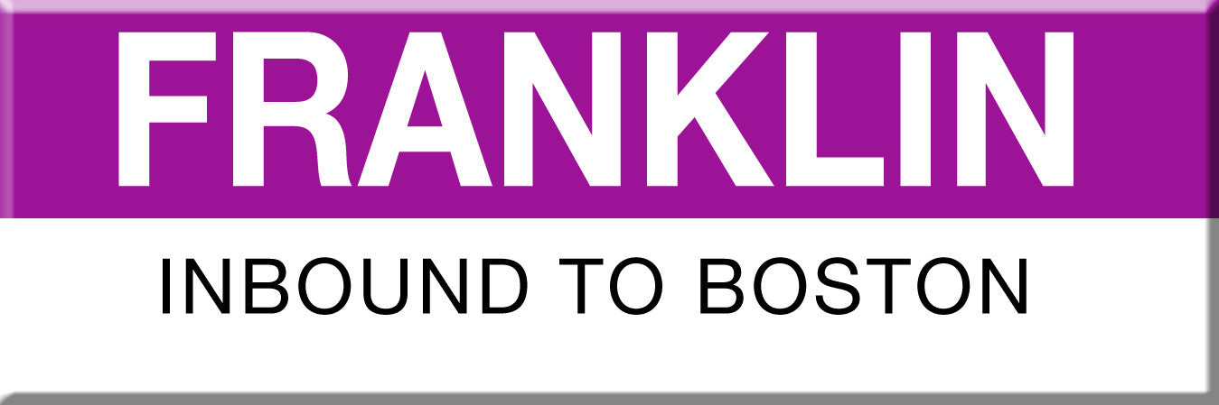 Commuter Rail Station Magnet: Franklin; Inbound to Boston