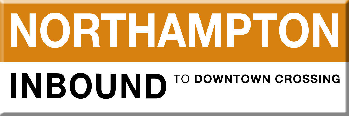 Orange Line Station Magnet: Northampton; Inbound to Downtown Crossing