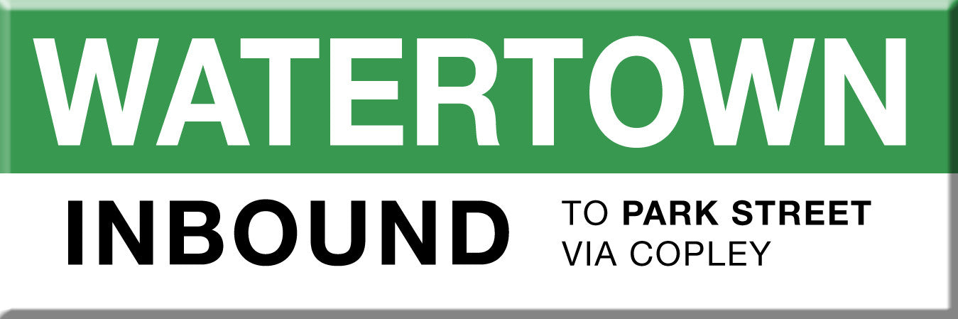 Green Line Station Magnet: Watertown; Inbound to Park Street via Copley