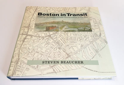 (T) Boston in Transit: Mapping the History of Public Transportation in The Hub (T)